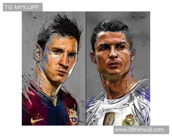 梅西与C罗谁更伟大 纵深分析两位足球巨星的辉煌成就与历史地位